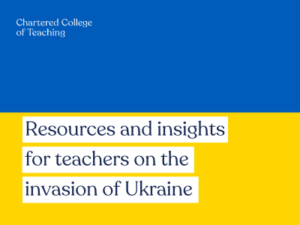 Resources and insights for teachers on the invasion of Ukraine
