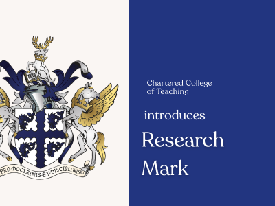 Chartered College of Teaching ointroduces Research Mark