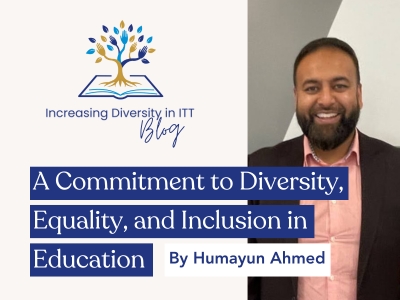 Humayun Ahmed Diversity in ITT blog - A Commitment to Diversity, Equality, and Inclusion in Education