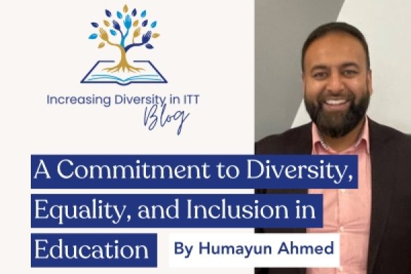 Humayun Ahmed Diversity in ITT blog - A Commitment to Diversity, Equality, and Inclusion in Education