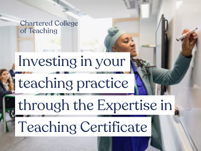 Investing in your teaching practice through the Expertise in Teaching Certificate
