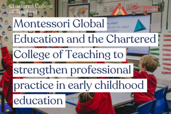 Montessori Global Education and the Chartered College of Teaching to strengthen professional practice in early childhood education